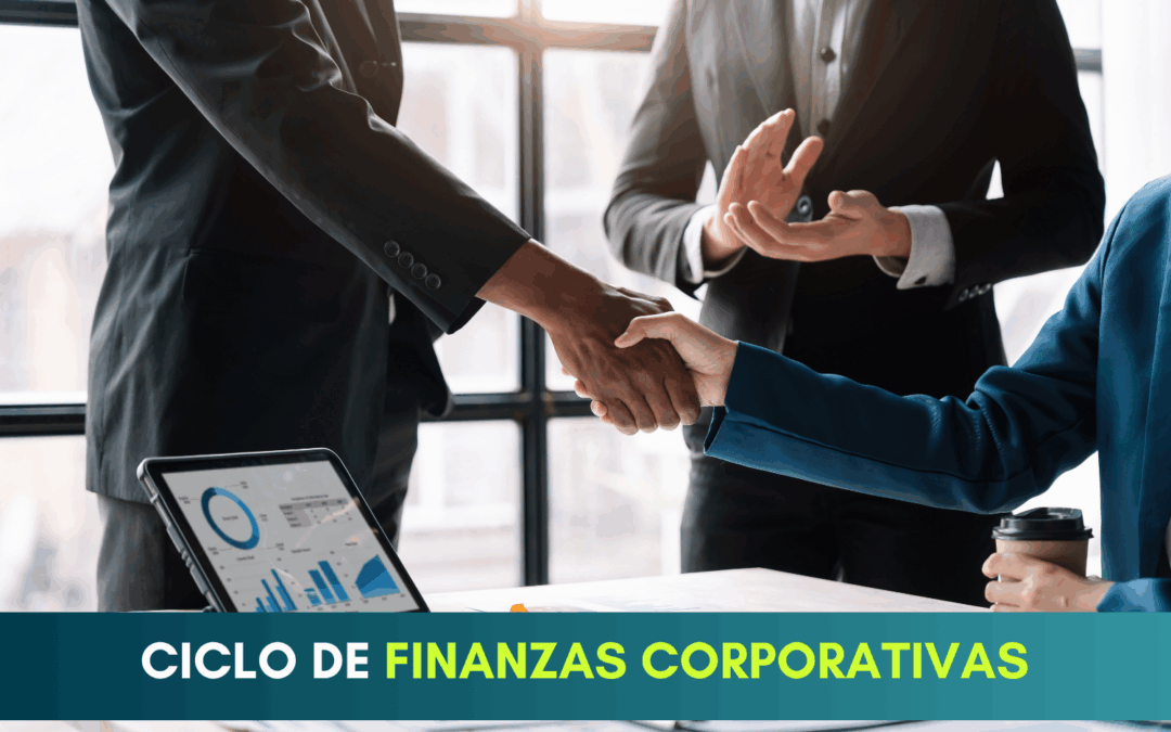 Ciclo de Finanzas Corporativas: Decisiones que Construyen Valor en Empresas Ecuatorianas